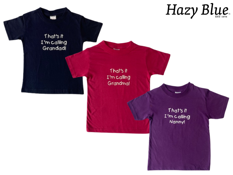 Hazy Blue Kids Thats It I'm Calling Grandad, Grandma & Nanny T-Shirts - Just £5.49! Shop now at Warwickshire Clothing.