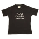 Hazy Blue Kids Thats It I'm Calling Grandad, Grandma & Nanny T-Shirts - Just £5.49! Shop now at Warwickshire Clothing. 