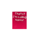Hazy Blue Kids Thats It I'm Calling Grandad, Grandma & Nanny T-Shirts - Just £5.49! Shop now at Warwickshire Clothing. 